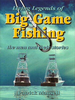 cover image of Living Legends of Big Game Fishing: the Men and Their Stories